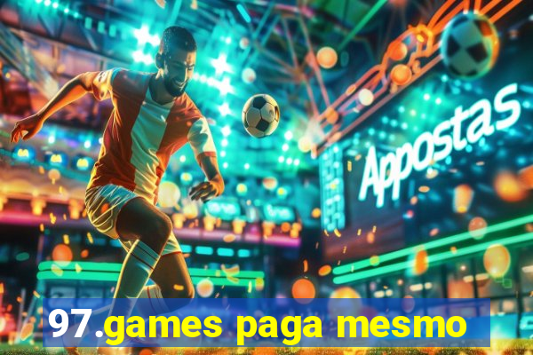 97.games paga mesmo